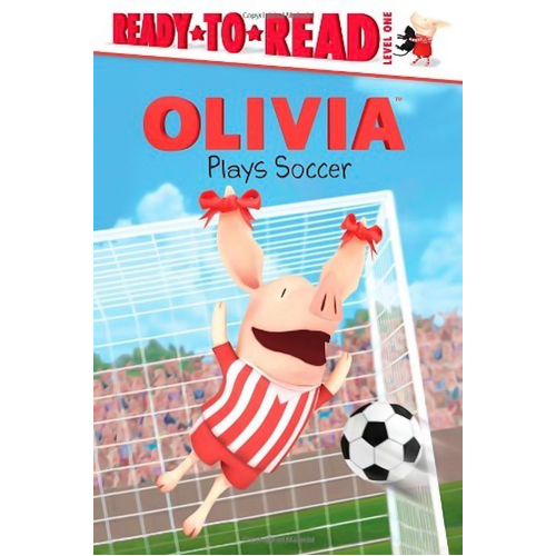 Olivia Plays Soccer: Ready-To-Read Olivia - Level 1 - Children&#39;s Book