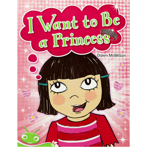 I Want to Be a Princess -Dawn McMillan Paperback Children&#39;s Book