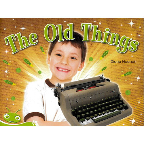 Bug Club Level 14 - Green: The Old Things -Diana Noonan Paperback Children&#39;s Book
