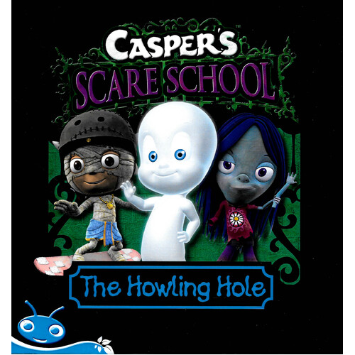Bug Club Level 17 - Turquoise: Casper&#39;s Scare School - The Howling Hole