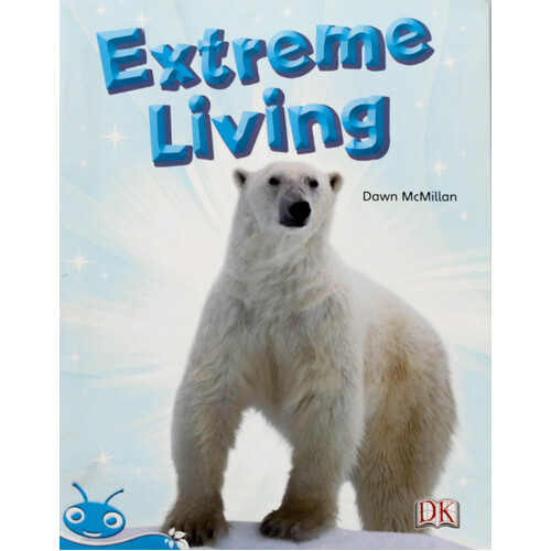 Bug Club Level 18 - Turquoise: Extreme Living -Dawn McMillan Paperback Children&#39;s Book