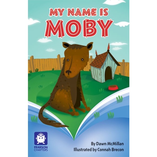 Pearson Chapters Year 4 -My Name is Moby -Dawn McMillan Children&#39;s Book