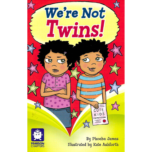 Pearson Chapters Year 2 -We&#39;re Not Twins! -Phoebe James Children&#39;s Book