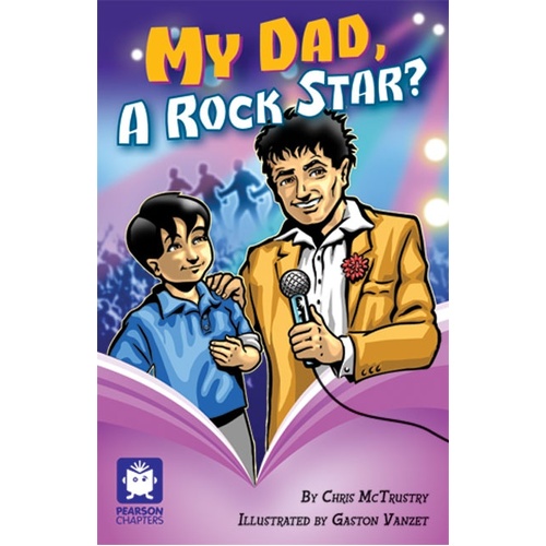 Pearson Chapters Year 5: My Dad a Rock Star? -Chris McTrustry Book