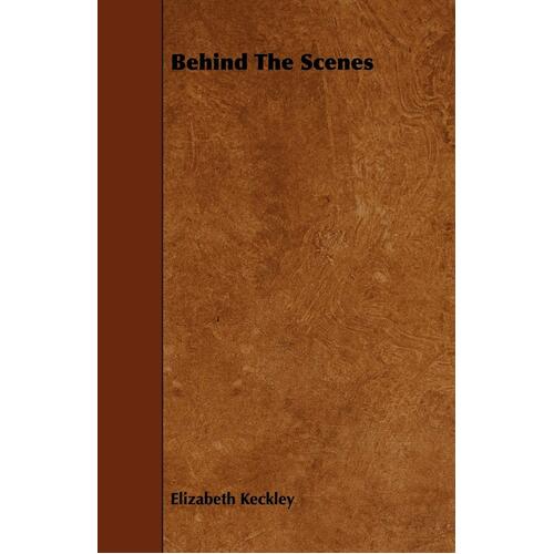 Behind The Scenes Elizabeth Keckley Paperback Book