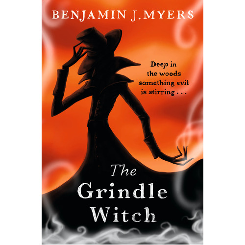 The Grindle Witch -Benjamin J. Myers Children&#39;s Book