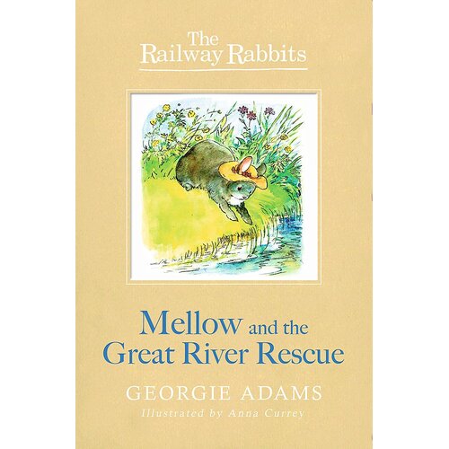 Railway Rabbits: Mellow and the Great River Rescue: Book 6 Paperback Book