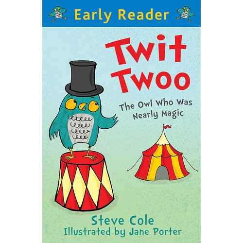 Early Reader: Twit Twoo: The Owl Who Was Nearly Magic Paperback Book