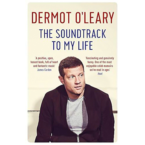 The Soundtrack to My Life -Dermot O&#39;Leary Performing Arts Book