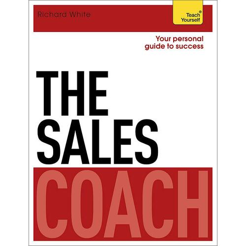 The Sales Coach: Teach Yourself Richard White Paperback Book