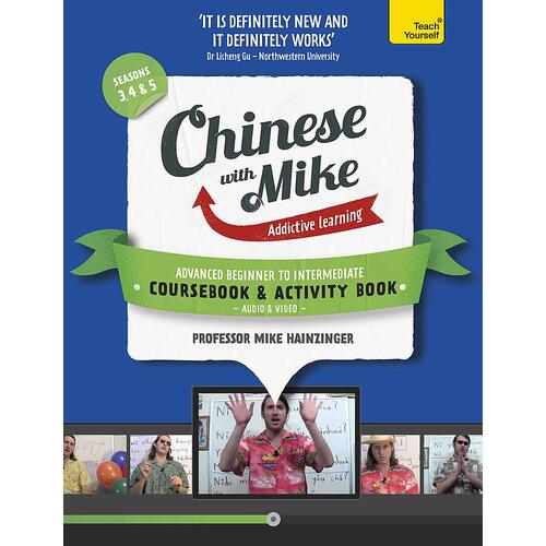 Learn Chinese with Mike Advanced Beginner to Intermediate Coursebook and Activity Book Pack Seasons 3, 4 &amp; 5 Book