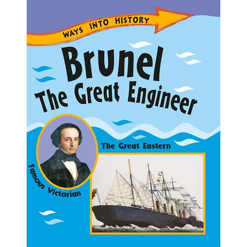 Ways Into History: Brunel The Great Engineer (Ways into History) Paperback