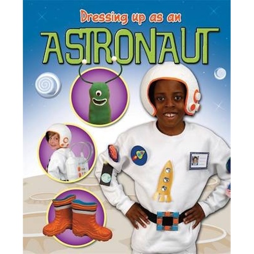 Dressing Up As an... Astronaut -Rebekah Shirley Children&#39;s Book