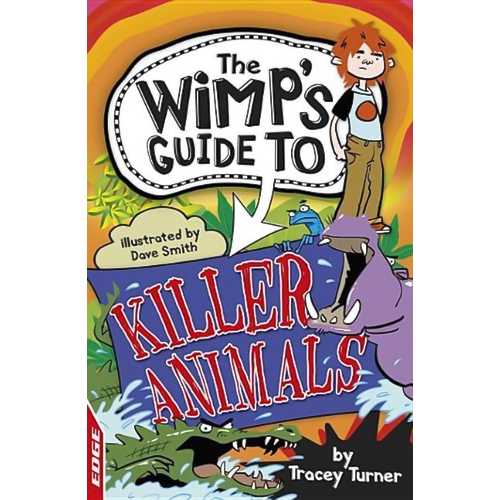EDGE: The Wimp&#39;s Guide to: Killer Animals (Edge: The Wimp&#39;s Guide to)