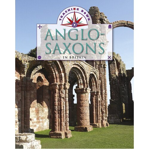 Tracking Down: The Anglo-Saxons in Britain Moira Burretfield Paperback Book