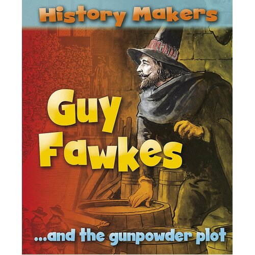 History Makers: Guy Fawkes Sarah Ridley Paperback Book