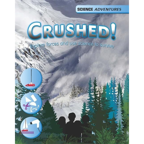 Science Adventures: Crushed! - Explore forces and use science to survive - 