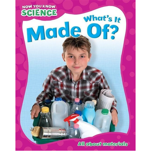Now You Know Science: What&#39;s It Made Of -Terry Jennings Children&#39;s Book
