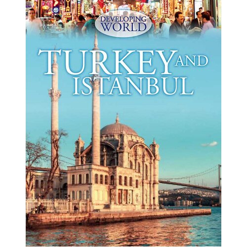 Developing World: Turkey and Istanbul Philip Steele Hardcover Book