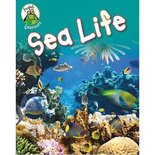 Froglets: Learners: Sea Life Annabelle Lynch Hardcover Book