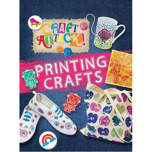 Printing Crafts (Craft Attack) Annalees Lim Hardcover Book