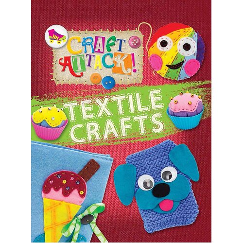 Textile Crafts (Craft Attack) Annalees Lim Paperback Book
