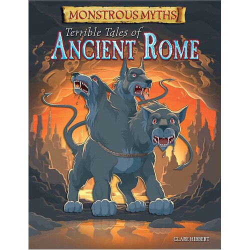 Monstrous Myths: Terrible Tales of Ancient Rome Clare Hibbert Paperback Book