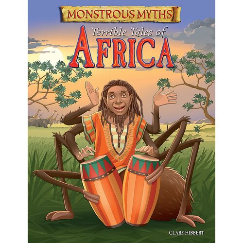 Monstrous Myths: Terrible Tales of Africa Clare Hibbert Hardcover Book