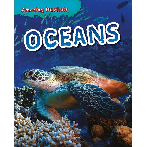 Amazing Habitats: Oceans Leon Gray Hardcover Book