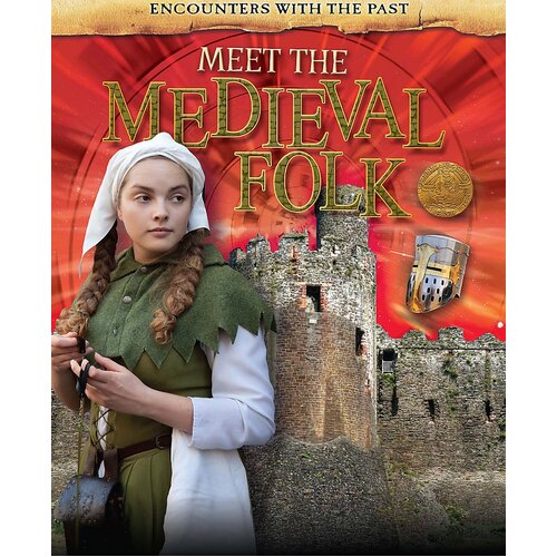 Encounters with the Past: Meet the Medieval Folk Liz Miles Hardcover Book