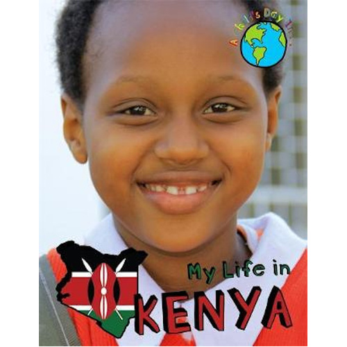 A Child&#39;s Day In...: My Life in Kenya -Alex Woolf Children&#39;s Book