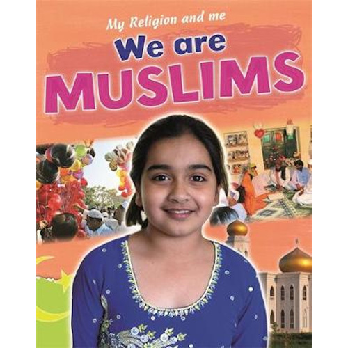 My Religion and Me: We are Muslims (My Religion and Me) - Children&#39;s Book