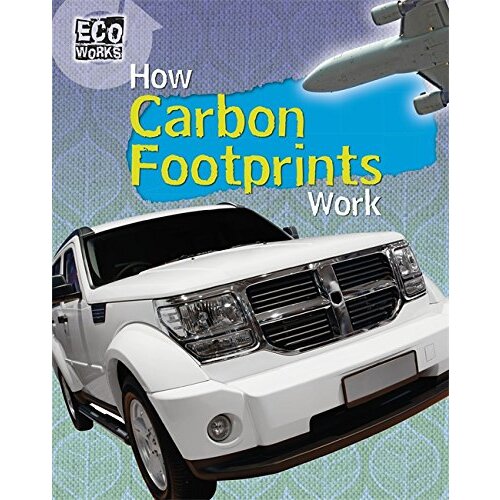 Eco Works: How Carbon Footprints Work (Eco Works) -Nick Hunter Children&#39;s Book