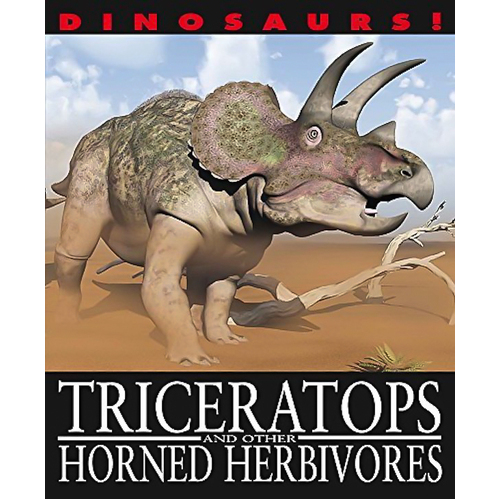 Dinosaurs!: Triceratops and other Horned Herbivores (Dinosaurs!) - Children&#39;s