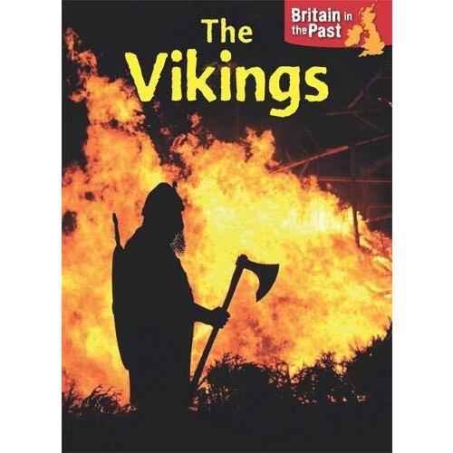 Britain in the Past: Vikings (Britain in the Past) - Children&#39;s Book