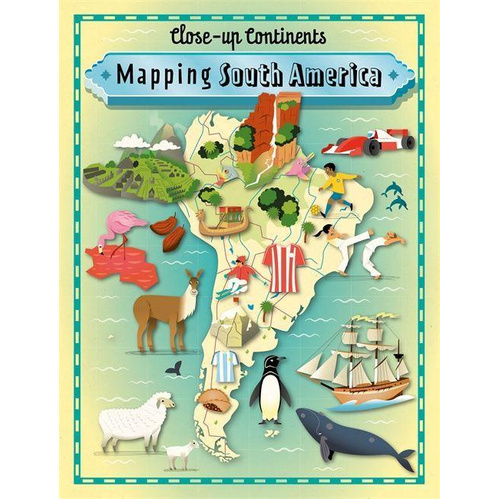 Close-up Continents: Mapping South America -Paul Rockett Book