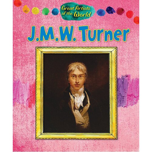Great Artists of the World: JMW Turner Alix Wood Paperback Book