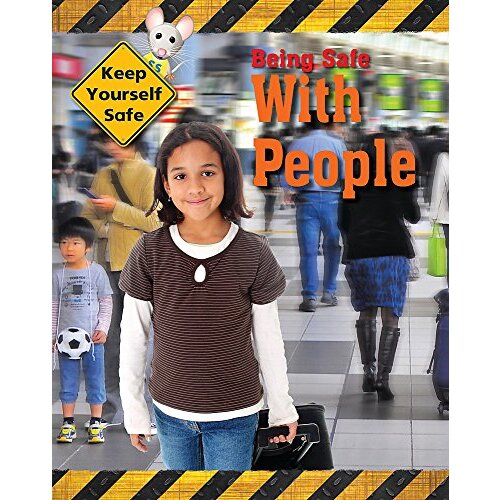 Keep Yourself Safe: Being Safe with People (Keep Yourself Safe) - Children&#39;s