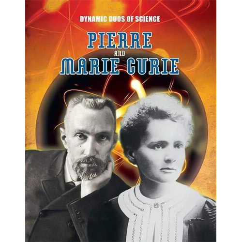 Dynamic Duos of Science: Pierre and Marie Curie Robyn Hardyman Hardcover Book