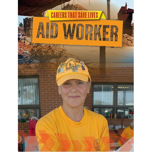 Careers That Save Lives: Aid Worker Louise Spilsbury Hardcover Book