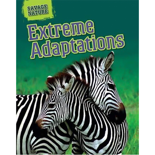 Savage Nature: Extreme Adaptations Louise Spilsbury Paperback Book