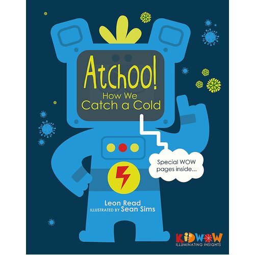 KIDWOW: Atchoo! How We Catch A Cold Sean Sims Leon Read Hardcover Book