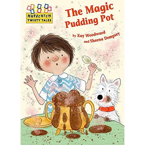 Hopscotch Twisty Tales: The Magic Pudding Pot (Hopscotch: Twisty Tales)