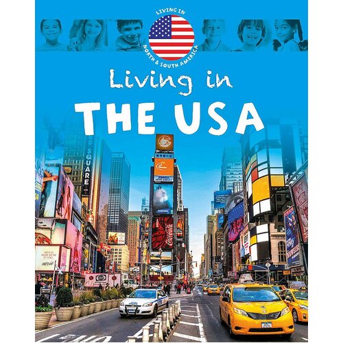 Living in: North &amp; South America: The USA (Living in) - Children&#39;s Book