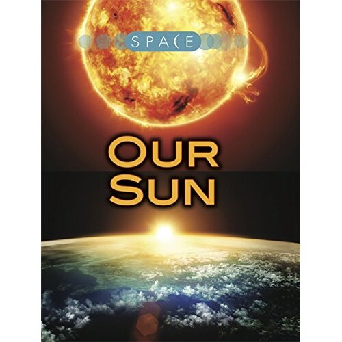 Space: Our Sun (Space) Ian Graham Hardcover Book