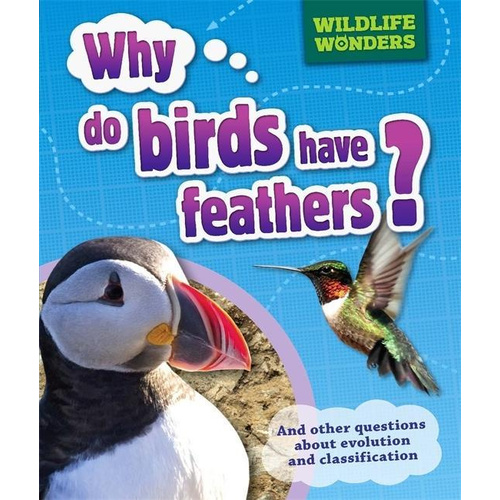 Wildlife Wonders: Why Do Birds Have Feathers? (Wildlife Wonders) - Children&#39;s