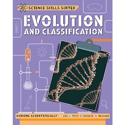 Science Skills Sorted!: Evolution and Classification (Science Skills Sorted!)