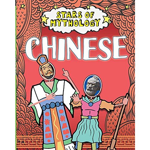 Stars of Mythology: Chinese (Stars of Mythology) - Children&#39;s Book