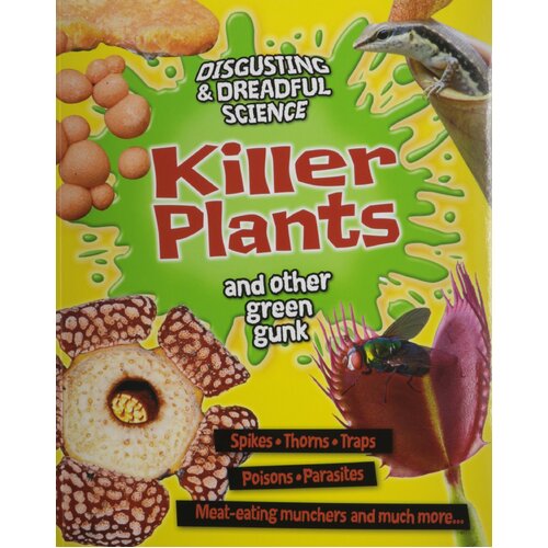 Disgusting and Dreadful Science: Killer Plants and Other Green Gunk Paperback