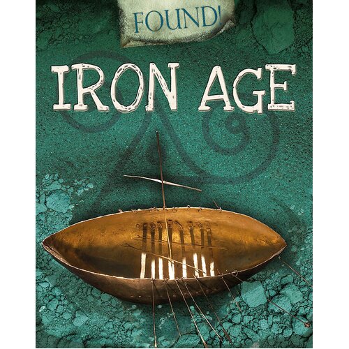 Iron Age (Found!) Moira Butterfield Paperback Book